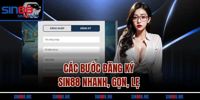 Các bước đăng ký Sin88 nhanh, gọn, lẹ