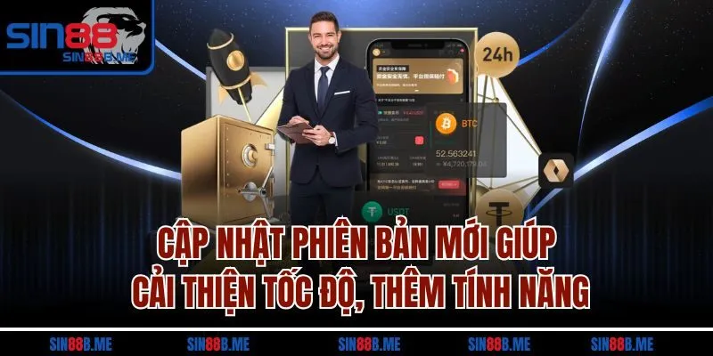 Cập nhật phiên bản mới giúp cải thiện tốc độ, thêm tính năng