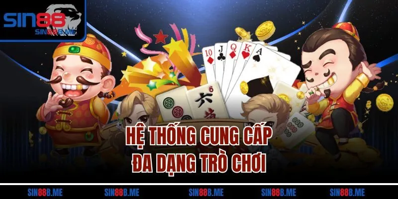 Hệ thống cung cấp đa dạng trò chơi