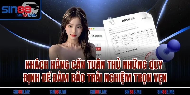 Khách hàng cần tuân thủ những quy định để đảm bảo trải nghiệm trọn vẹn