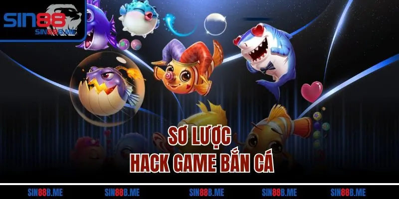 Sơ lược hack game bắn cá