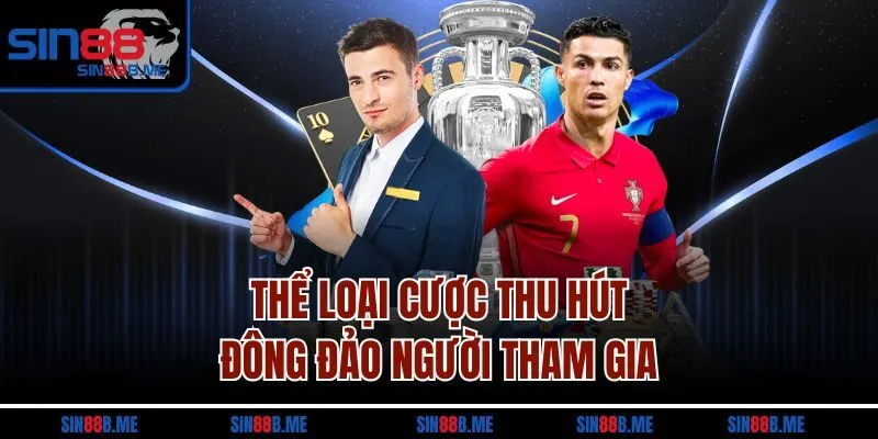 Thể loại cược thu hút đông đảo người tham gia 