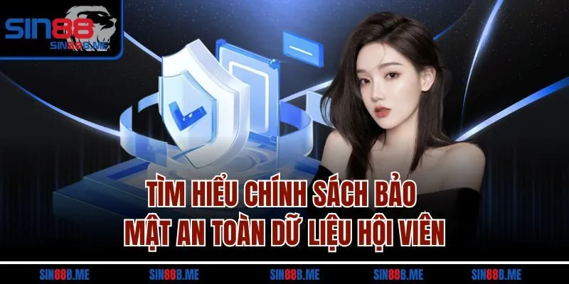 Tìm hiểu chính sách bảo mật an toàn dữ liệu hội viên
